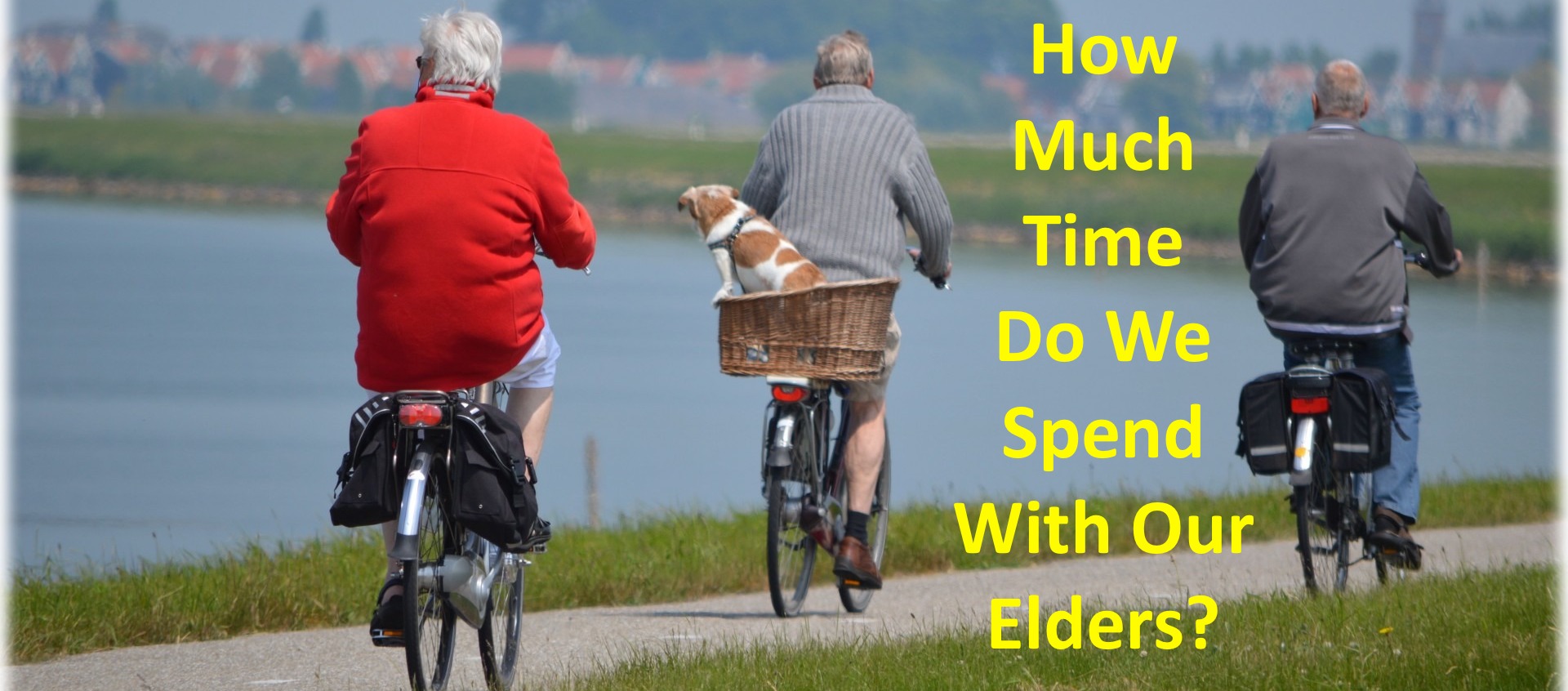 The Elderly – Wisdom or Burden