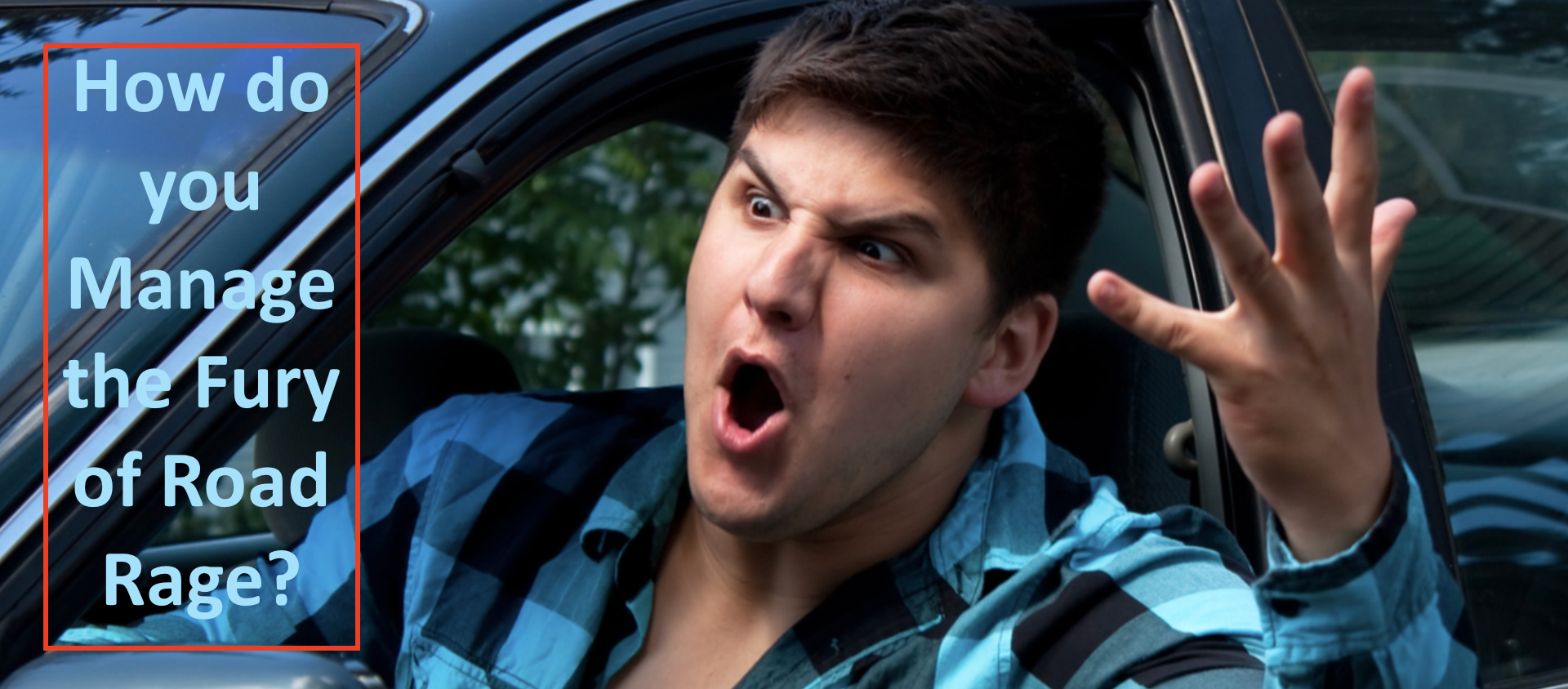 Road Rage – are you guilty of it?